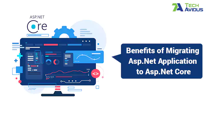 Benefits of Migrating Asp.Net Application to Asp.Net Core
